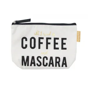 All I Need Is Coffee & Mascara Canvas Cosmetic Bag
